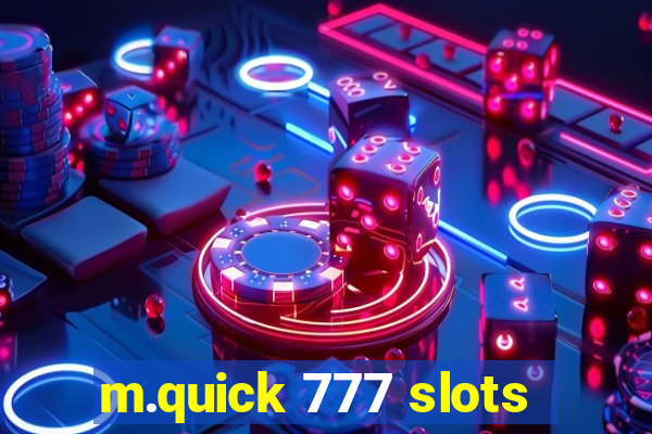 m.quick 777 slots